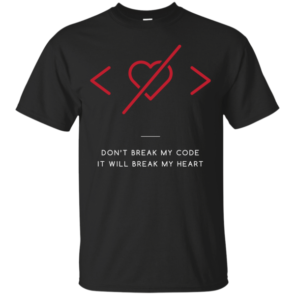 Don't Break My Code - Programming Tshirt, Hoodie, Longsleeve, Caps, Case - Tee++