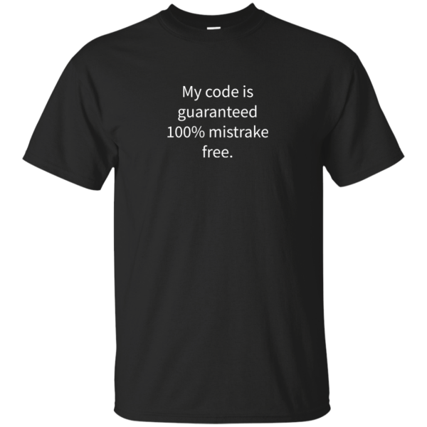 My Code Is Guaranteed - Programming Tshirt, Hoodie, Longsleeve, Caps, Case - Tee++
