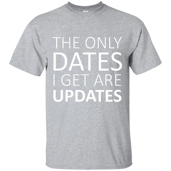 The Only Dates I Get - Programming Tshirt, Hoodie, Longsleeve, Caps, Case - Tee++