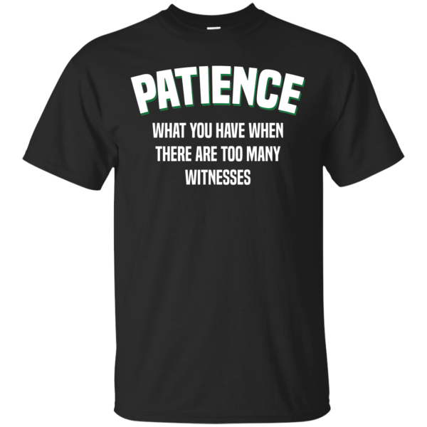 Patience - Programming Tshirt, Hoodie, Longsleeve, Caps, Case - Tee++