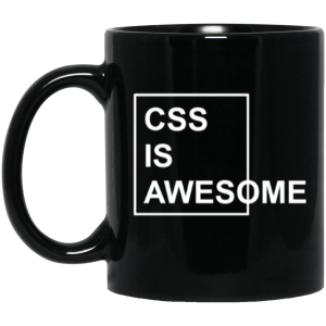 CSS is Awesome (mug) - Programming Tshirt, Hoodie, Longsleeve, Caps, Case - Tee++