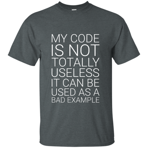 My Code Is Not Useless - Programming Tshirt, Hoodie, Longsleeve, Caps, Case - Tee++