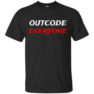 Outcode everyone - Programming Tshirt, Hoodie, Longsleeve, Caps, Case - Tee++