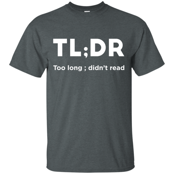 Too Long Didn't Read - Programming Tshirt, Hoodie, Longsleeve, Caps, Case - Tee++