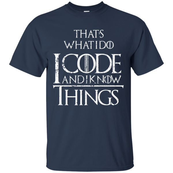 I Code and I Know Things - Programming Tshirt, Hoodie, Longsleeve, Caps, Case - Tee++