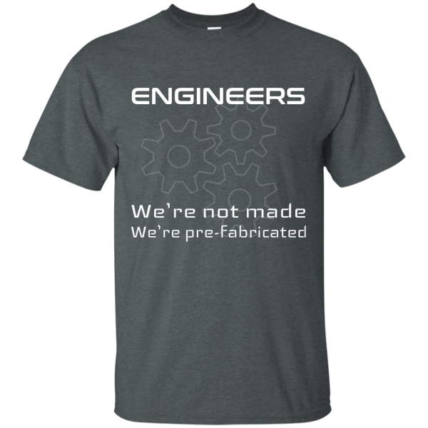 Engineers are not made - Programming Tshirt, Hoodie, Longsleeve, Caps, Case - Tee++
