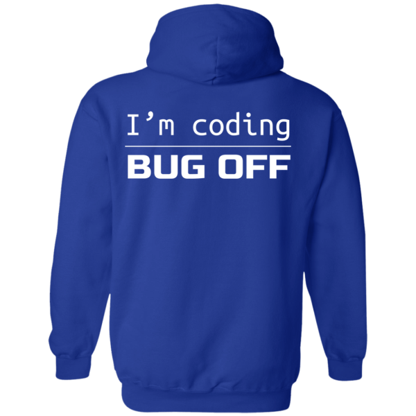 Bug Off (back) - Programming Tshirt, Hoodie, Longsleeve, Caps, Case - Tee++