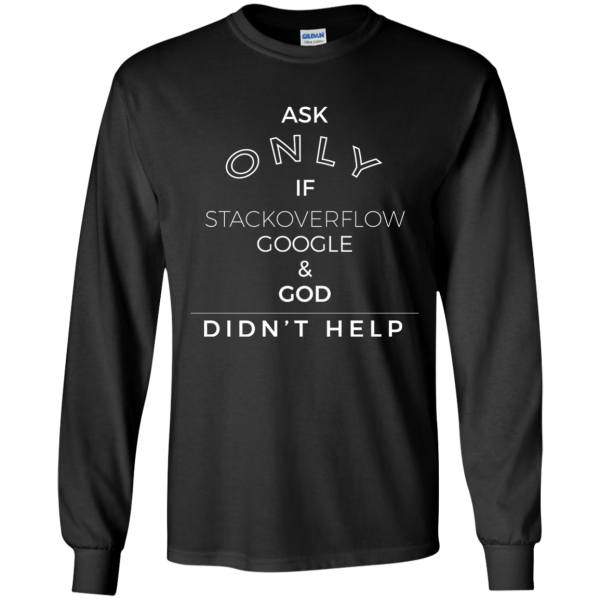 Ask Only If - Programming Tshirt, Hoodie, Longsleeve, Caps, Case - Tee++