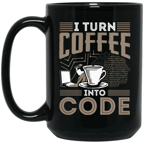 I Turn Coffee Into Code (mug) - Programming Tshirt, Hoodie, Longsleeve, Caps, Case - Tee++