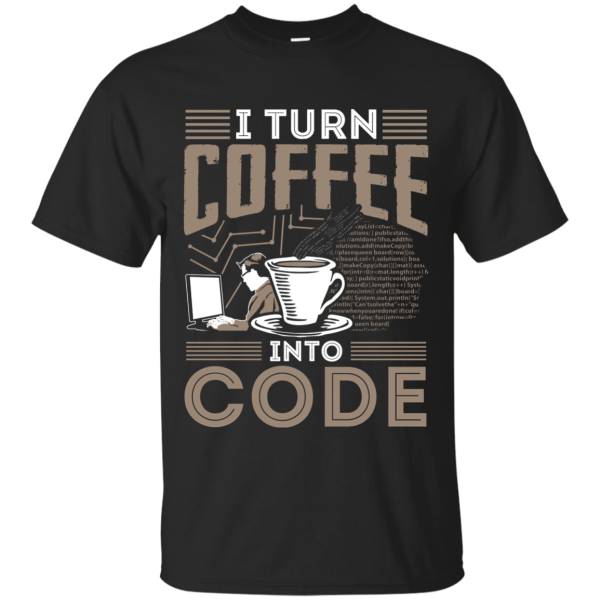 I Turn Coffee Into Code - Programming Tshirt, Hoodie, Longsleeve, Caps, Case - Tee++