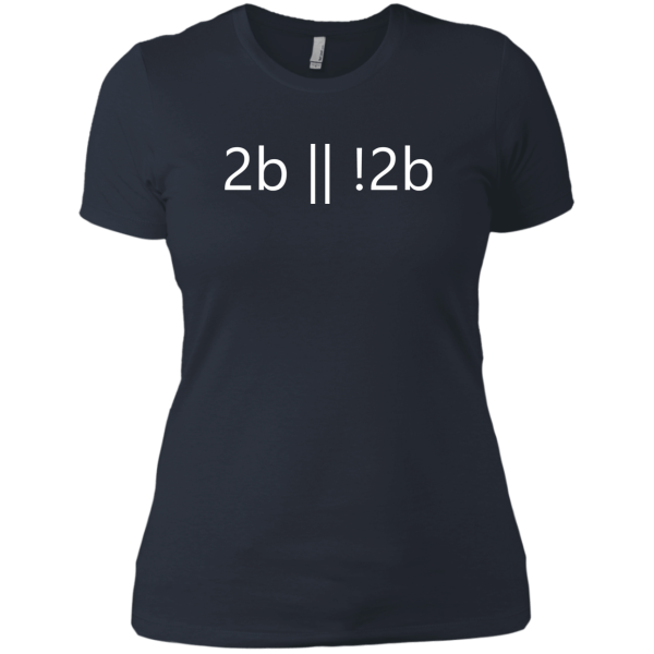 2b || !2b (ladies) - Programming Tshirt, Hoodie, Longsleeve, Caps, Case - Tee++