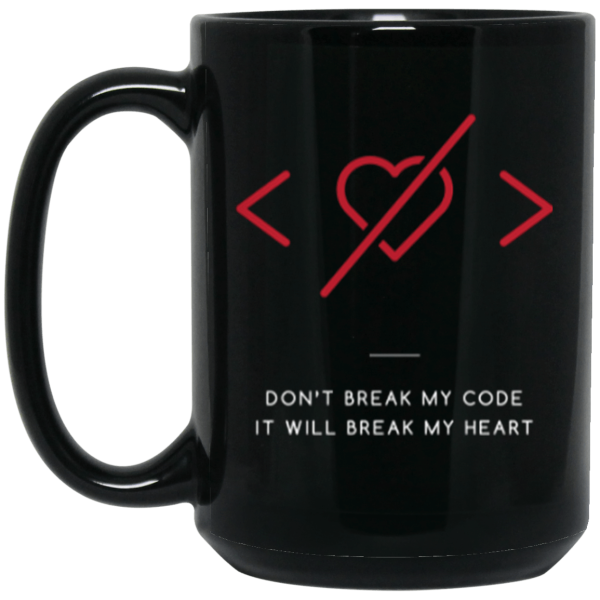 Don't Break My Code (mug) - Programming Tshirt, Hoodie, Longsleeve, Caps, Case - Tee++