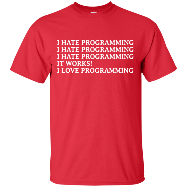I Hate Programming - Programming Tshirt, Hoodie, Longsleeve, Caps, Case - Tee++