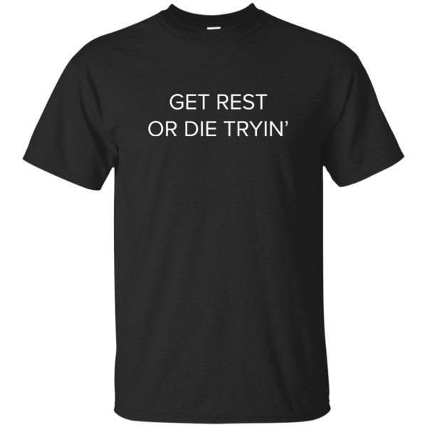 Get REST Or Die Tryin' - Programming Tshirt, Hoodie, Longsleeve, Caps, Case - Tee++