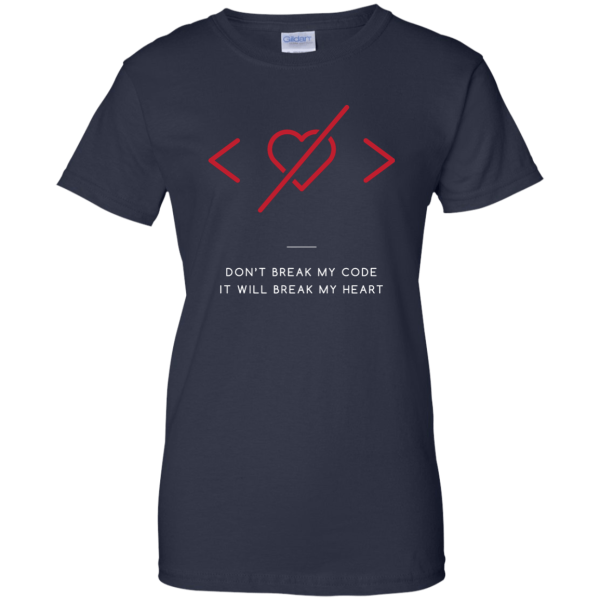 Don't Break My Heart (ladies) - Programming Tshirt, Hoodie, Longsleeve, Caps, Case - Tee++