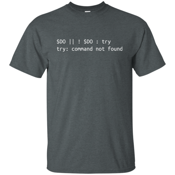 $DO || ! $DO : try - Programming Tshirt, Hoodie, Longsleeve, Caps, Case - Tee++