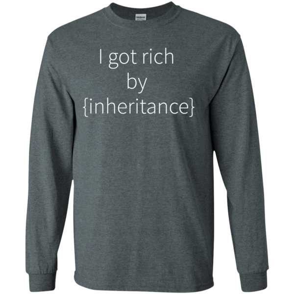 Rich by Inheritance - Programming Tshirt, Hoodie, Longsleeve, Caps, Case - Tee++