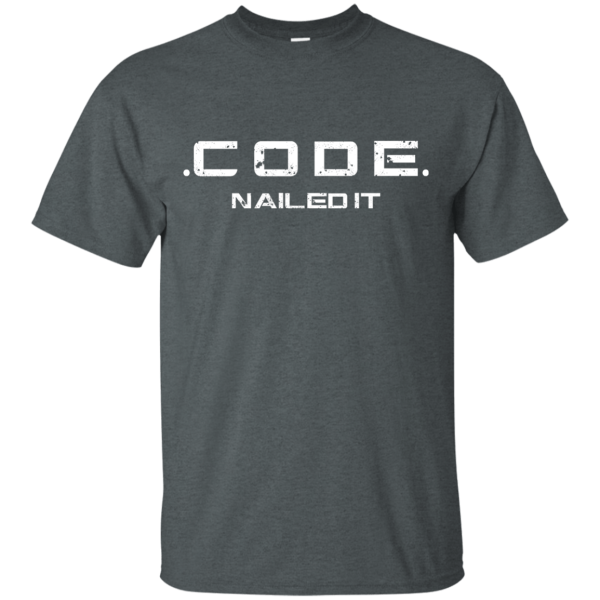Code - nailed it - Programming Tshirt, Hoodie, Longsleeve, Caps, Case - Tee++
