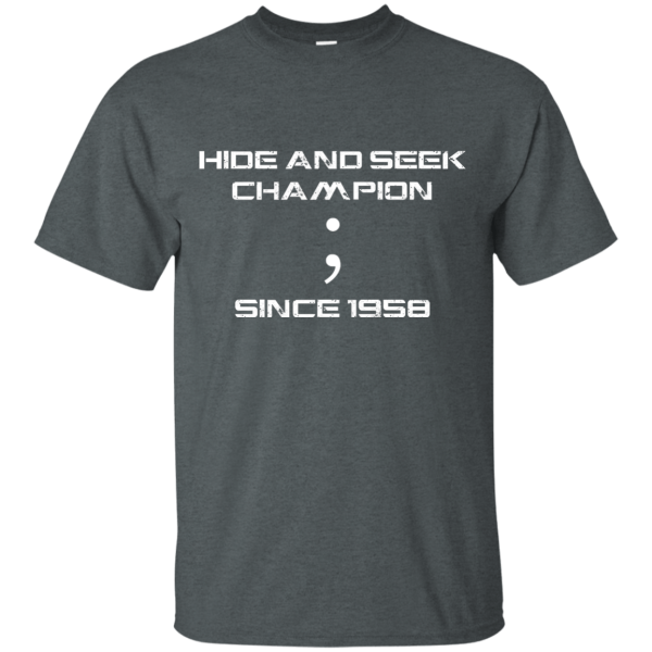 Hide and Seek Champion - Programming Tshirt, Hoodie, Longsleeve, Caps, Case - Tee++
