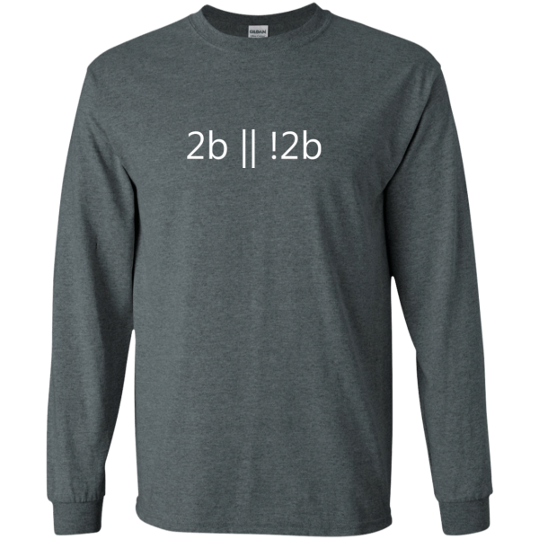 2b || !2b - Programming Tshirt, Hoodie, Longsleeve, Caps, Case - Tee++