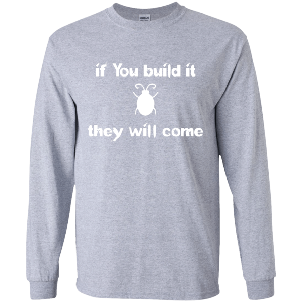 If You build it they will come - Programming Tshirt, Hoodie, Longsleeve, Caps, Case - Tee++