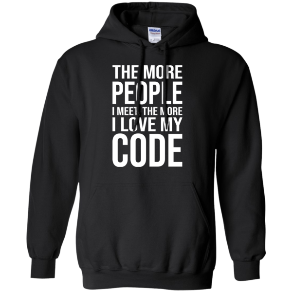 The More People I Meet - Programming Tshirt, Hoodie, Longsleeve, Caps, Case - Tee++