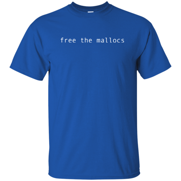 Free The Mallocs - Programming Tshirt, Hoodie, Longsleeve, Caps, Case - Tee++