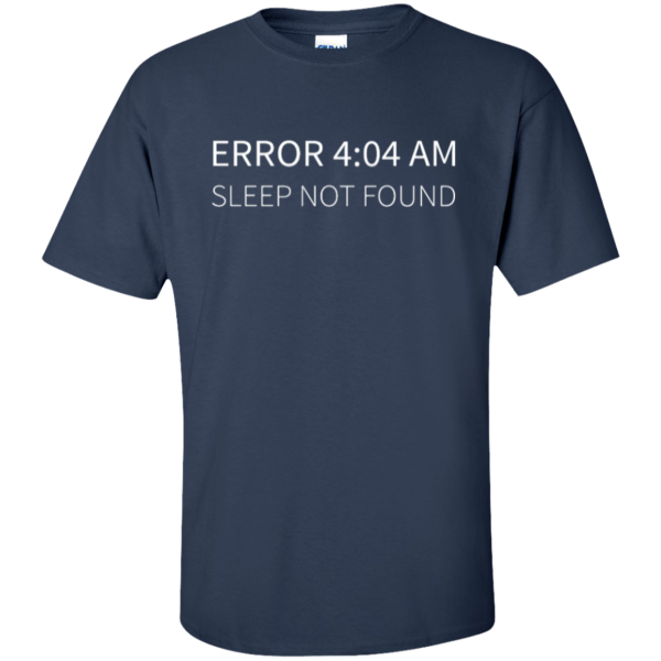 Error 4:04 AM (tall) - Programming Tshirt, Hoodie, Longsleeve, Caps, Case - Tee++