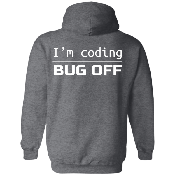 Bug Off (back) - Programming Tshirt, Hoodie, Longsleeve, Caps, Case - Tee++