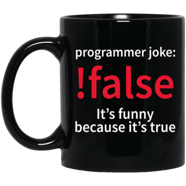 !false - programmer joke (mug) - Programming Tshirt, Hoodie, Longsleeve, Caps, Case - Tee++