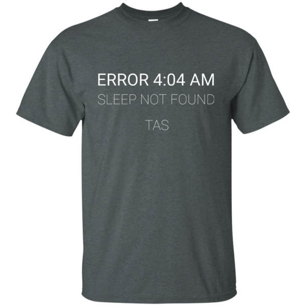 Error 4:04 AM (TAS) - Programming Tshirt, Hoodie, Longsleeve, Caps, Case - Tee++