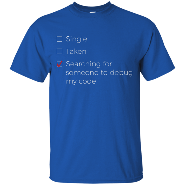 Searching For Someone To Debug - Programming Tshirt, Hoodie, Longsleeve, Caps, Case - Tee++