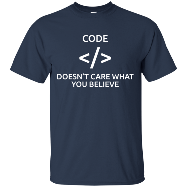 Code Doesn't Care - Programming Tshirt, Hoodie, Longsleeve, Caps, Case - Tee++