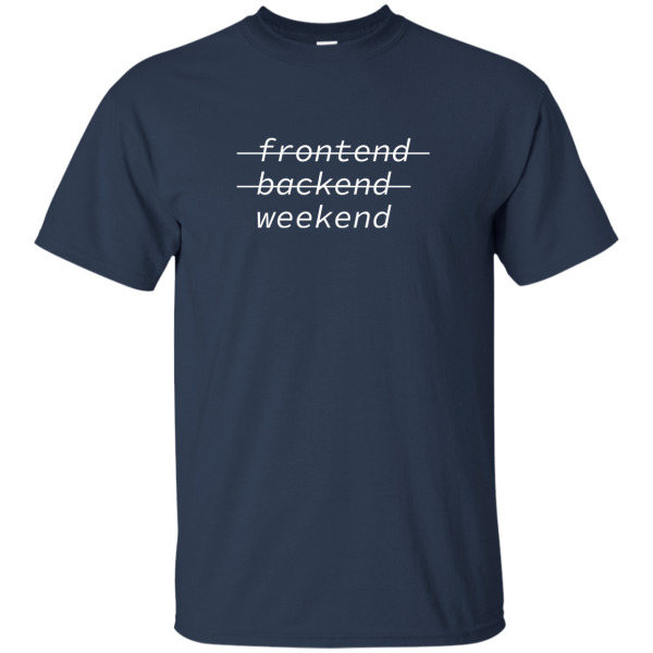 Weekend - Programming Tshirt, Hoodie, Longsleeve, Caps, Case - Tee++