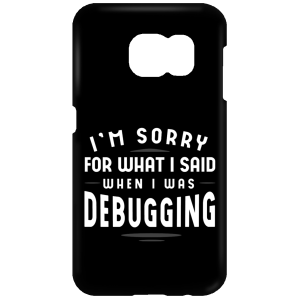 Sorry For What I Said (phone case) - Programming Tshirt, Hoodie, Longsleeve, Caps, Case - Tee++
