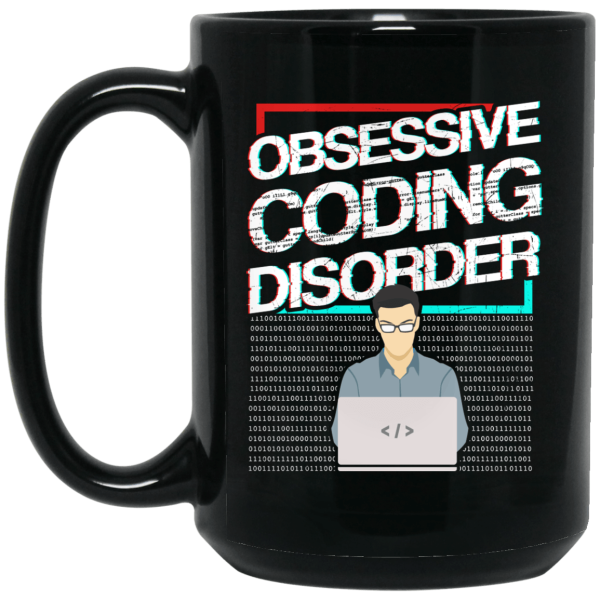Obsessive Coding Disorder (NEW) - mug - Programming Tshirt, Hoodie, Longsleeve, Caps, Case - Tee++
