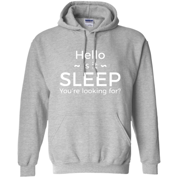 Hello Sleep - Programming Tshirt, Hoodie, Longsleeve, Caps, Case - Tee++