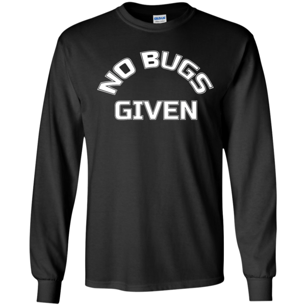 No Bugs Given - Programming Tshirt, Hoodie, Longsleeve, Caps, Case - Tee++