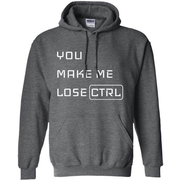 You Make Me Lose CTRL - Programming Tshirt, Hoodie, Longsleeve, Caps, Case - Tee++