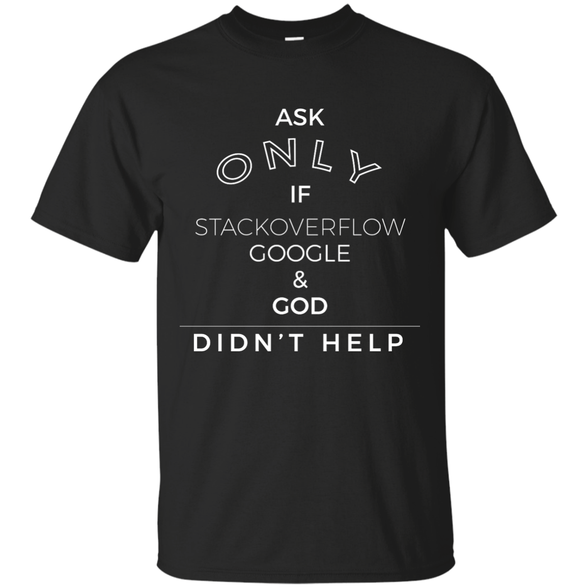 Ask Only If – Tee++ | No. 1 in Programming T-Shirts