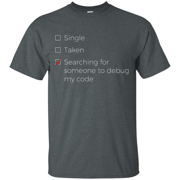 Searching For Someone To Debug - Programming Tshirt, Hoodie, Longsleeve, Caps, Case - Tee++