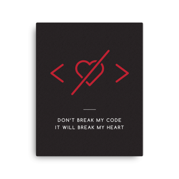 Don't break my code (canvas) - Programming Tshirt, Hoodie, Longsleeve, Caps, Case - Tee++
