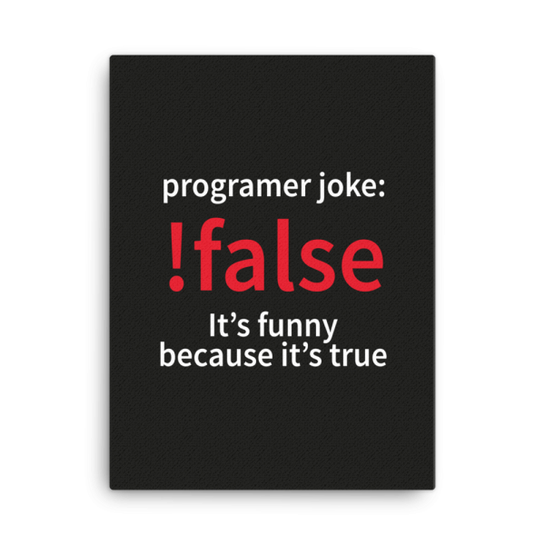 !false - programmer joke (canvas) - Programming Tshirt, Hoodie, Longsleeve, Caps, Case - Tee++